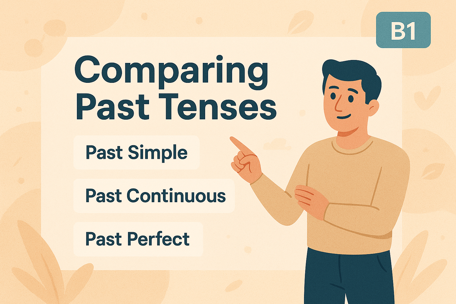 Урок 8 (B1): Сравнение всех прошедших времен (Past Simple, Continuous, Perfect)