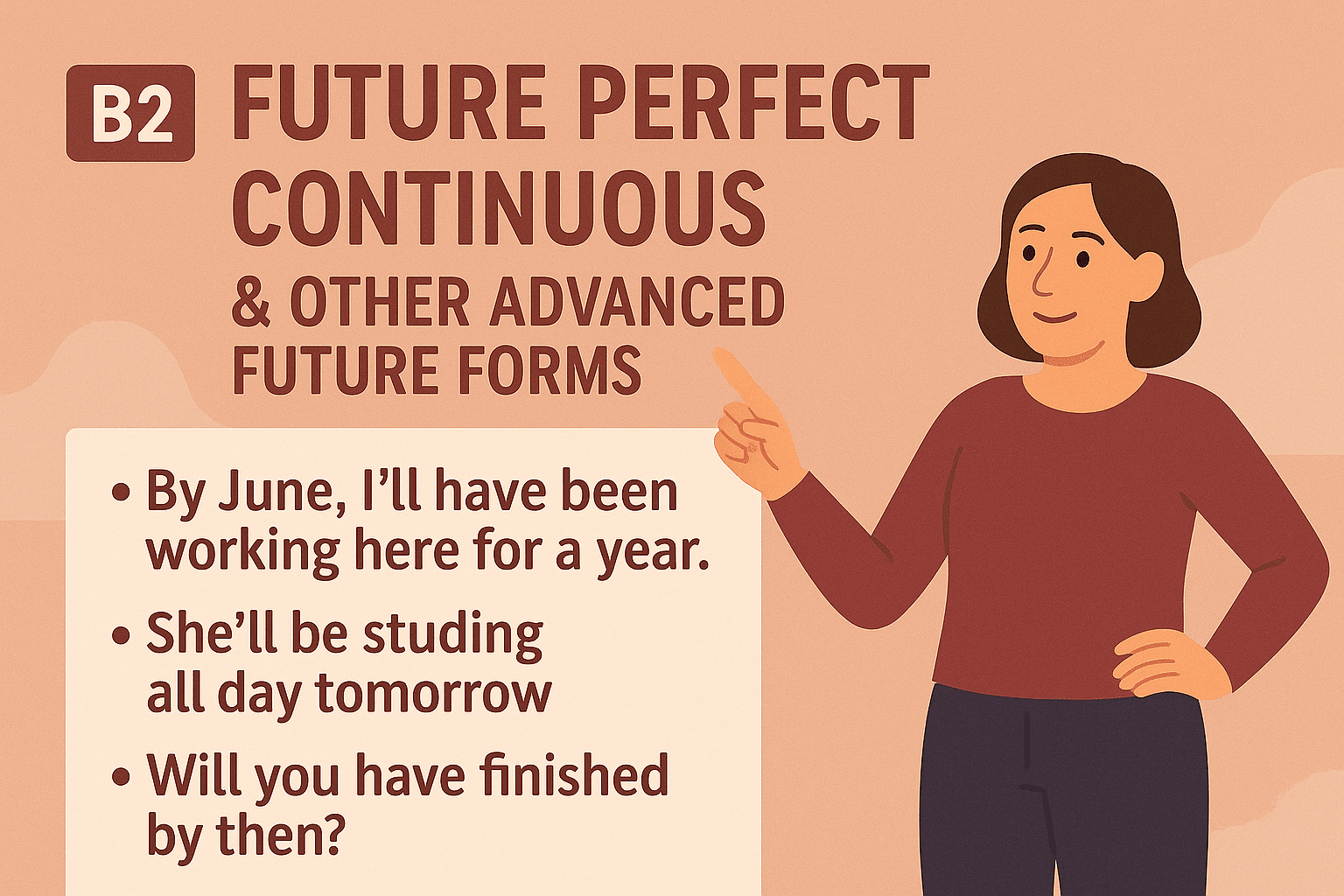 Урок 4 (B2): Future Perfect Continuous и другие сложные формы будущего времени