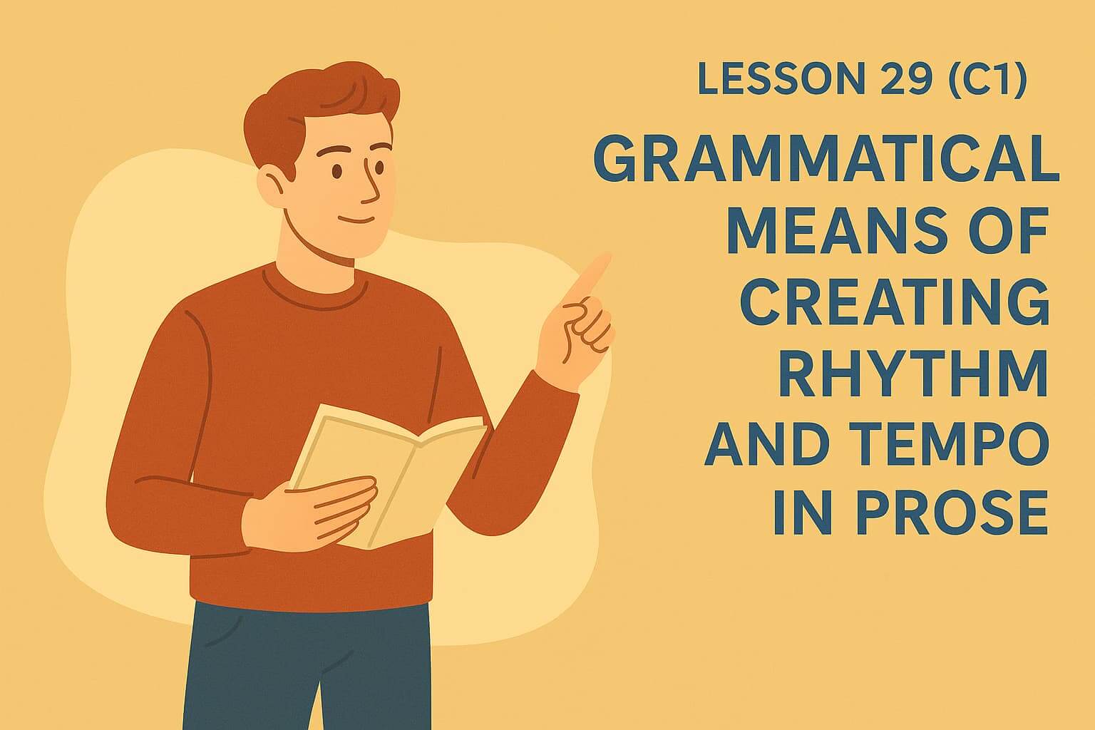 Грамматические средства создания ритма и темпа в прозе (урок 29, С1)